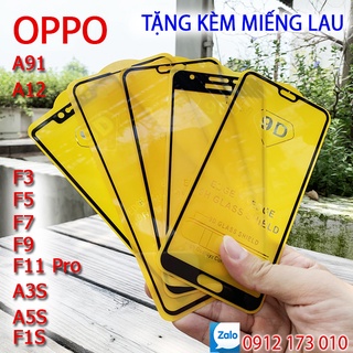 [BỘ 3 KÍNH] Kính cường lực OPPO Full màn hình - 9D - TẤT CẢ CÁC DÒNG - OPPO F5, F7, F9, RENO 2F, F11 Pro, A3S, A5S, A91