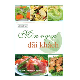 [Mã LTBAUAB26 giảm 7% đơn 99K] Sách - Món Ngon Đãi Khách (Mai Oanh)