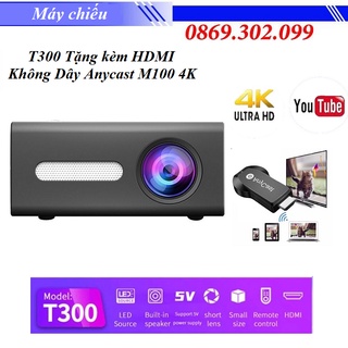 [ Chính hãng ] Máy Chiếu Di Động Mini Led Projector T300 Tặng kèm Thiết Bị Kết Nối HDMI Không Dây Anycast M100 4K