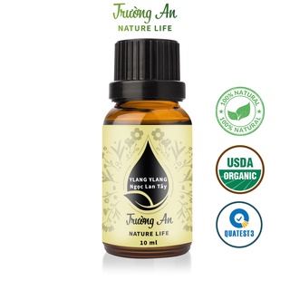 Tinh dầu Ngọc Lan Tây Ylang Ylang Trường An Natural Life, xuất sứ thiên nhiên không pha tạp chất, có giấy kiểm định COA
