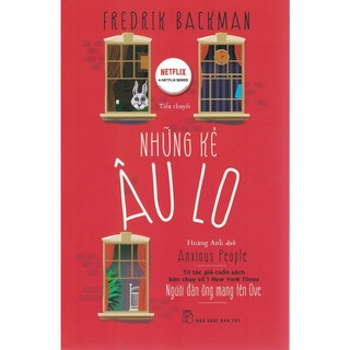 Sách - Những Kẻ Âu Lo - Anxious People (Tiểu Thuyết)