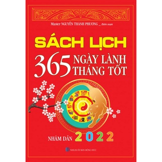 Sách Lịch - 365 Ngày Lành Tháng Tốt - Nhâm Dần 2022