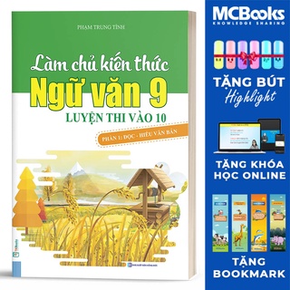 Sách - Làm chủ kiến thức Ngữ văn 9 luyện thi vào 10 - Phần 1: Đọc - hiểu văn bản