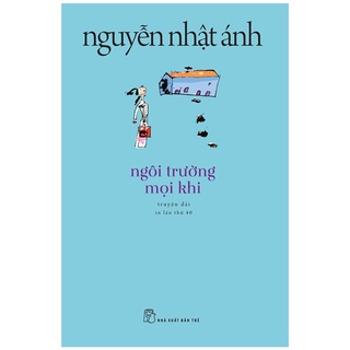 [Mã LTBAUAB25 giảm 7% đơn 99K] Sách - Ngôi Trường Mọi Khi (Tái Bản 2022)