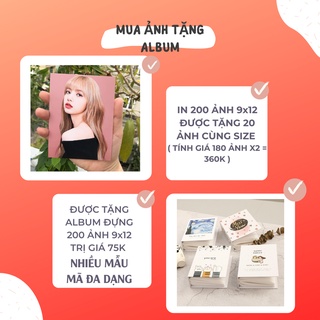 IN ẢNH 9X12 200 TẤM TẶNG 20 ẢNH + 1 CUỐN ALBUM ĐỰNG 200 ẢNH 9X12 CỰC ĐẸP