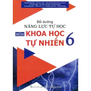 Sách - Bồi Dưỡng Năng Lực Tự Học Môn Khoa Học Tự Nhiên 6
