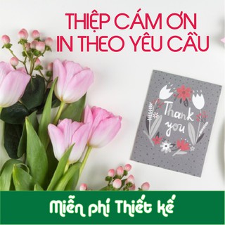 100  THIỆP CÁM ƠN,  IN theo yêu  cầu