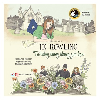Sách - J.K.Rowling, Trí Tưởng Tượng Không Giới Hạn