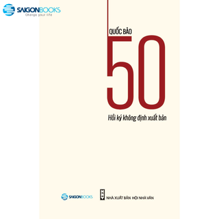 [Mã LIFEMALL995 giảm 10% đơn 99K] SÁCH: 50 Hồi ký không định xuất bản - Tác giả: Quốc Bảo