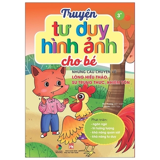Sách - Truyện Tư Duy Hình Ảnh Cho Bé - Những Câu Chuyện Về Lòng Hiếu Thảo, Sự Trung Thực, Khiêm Tốn