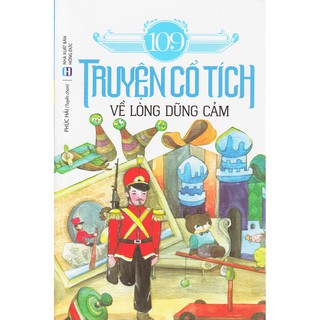 Sách - 109 Truyện Cổ Tích Về Lòng Dũng Cảm ( Tái Bản )