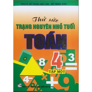 Sách - Thử sức trạng nguyên nhỏ tuổi toán 4 tập 1