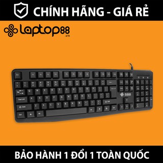 Bàn phím có dây S88 K1 - Chống tràn bền Bỉ - Bảo hành 24 tháng 1 đổi 1