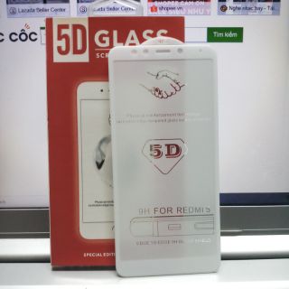 Dán kính 5D xịn cho Xiaomi Redmi 5/ 5 Plus Full keo toàn màn hình siêu cứng