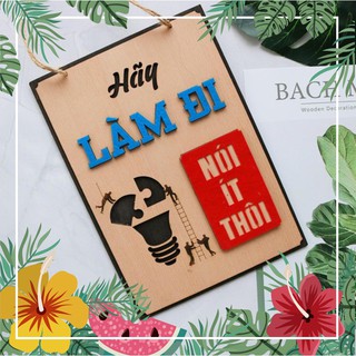 Bảng gỗ decor Hãy làm đi Nói ít thôi Siêu dễ thương