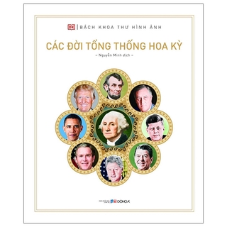 Sách Bách Khoa Thư Hình Ảnh: Các Đời Tổng Thống Hoa Kỳ