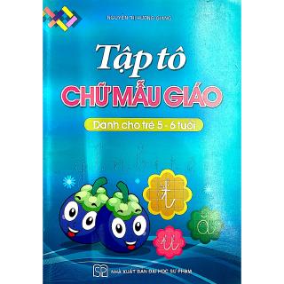 Sách - Tập Tô Chữ Mẫu Giáo Dành Cho Trẻ 5-6 Tuổi
