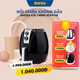 [Mã BMBAU300 giảm 10% đơn 499K] Nồi Chiên Không Dầu MATIKA 4.5L 1400W MTK9145