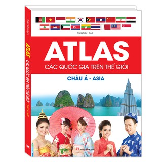 Sách - Atlas các quốc gia trên thế giới Châu Á (bìa cứng)