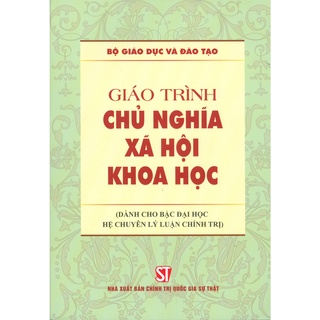 Sách - Giáo Trình Chủ Nghĩa Xã Hội Khoa Học (Dành Cho Bậc Đại Học Hệ Chuyên Lý Luận Chính Trị)