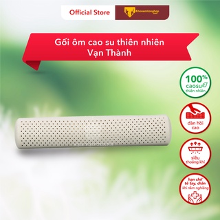 Gối ôm cao su thiên nhiên 100%, êm ái – Vạn Thành [ Chính Hãng]