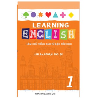 [Sách] Learning English 1- Làm Chủ Tiếng Anh Từ Bậc Tiểu Học