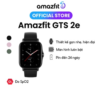 Đồng hồ thông minh cao cấp Amazfit GTS 2e 90 chế độ thể thao Pin 714 ngày