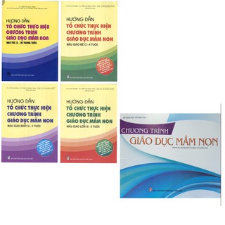 Sách - Combo HD tổ chức thực hiện CTGD Mầm Non(24-36; 3-4; 4-5 và 5-6 tuổi), CTGD Mầm Non