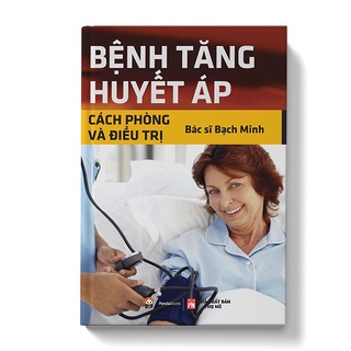 Sách Bệnh Tăng Huyết Áp Cách Phòng Và Điều Trị