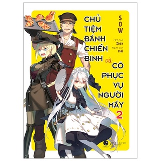 Sách Chủ Tiệm Bánh Chiến Binh Và Cô Phục Vụ Người Máy - Tập 2