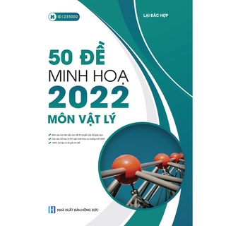 Sách - 50 Đề Minh Họa 2022 Môn Vật Lý