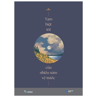 Sách - Tạm Biệt Tôi Của Nhiều Năm Về Trước