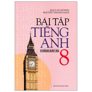 Sách - Bài tập tiếng Anh lớp 8 - Không đáp án - Mai Lan Hương