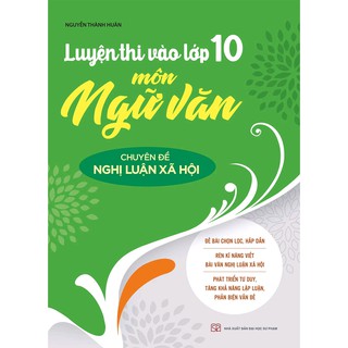 Sách: Luyện thi vào lớp 10 môn Ngữ văn – Chuyên đề Nghị luận xã hội