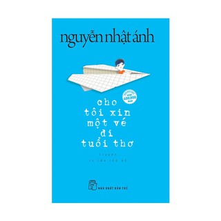 [Mã LIFEMALL9955 giảm 15% đơn 99000] Sách - Cho Tôi Xin Một Vé Đi Tuổi Thơ - Bìa Mềm - Tái Bản 2019 - 8934974159087