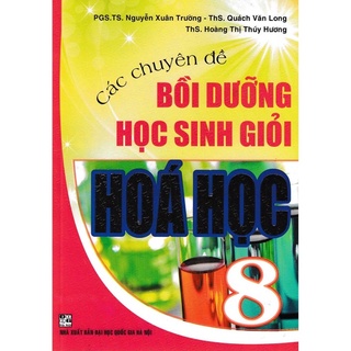 Sách - Các Chuyên Đề Bồi Dưỡng Học Sinh Giỏi Hoá Học 8