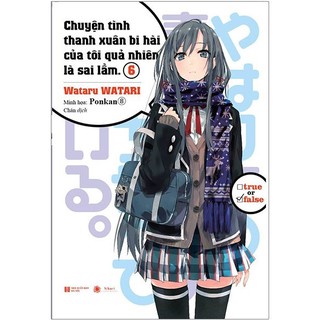 Sách-Chuyện Tình Thanh Xuân Bi Hài Của Tôi Quả Nhiên Là Sai Lầm - Tập 6