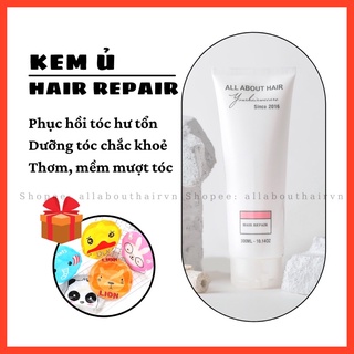 KEM Ủ | HAIR REPAIR All About Hair phục hồi tóc hư tổn, dưỡng tóc chắc khoẻ, mềm mượt - TẶNG NÓN TRÙM