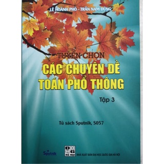 Sách - Tuyển chọn Các chuyên đề Toán phổ thông Tập 3