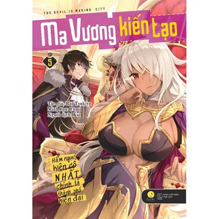Sách - Ma Vương Kiến Tạo - Hầm Ngục Kiên Cố Nhất Chính Là Thành Phố Hiện Đại (Tập 5)