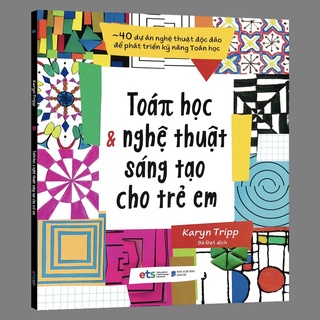 Sách - Toán Học Và Nghệ Thuật Sáng Tạo Cho Trẻ Em