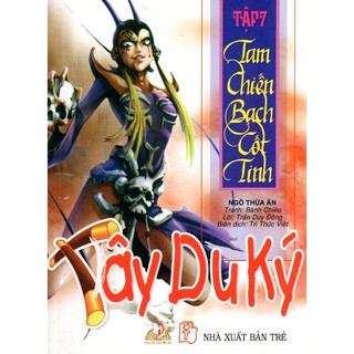 Sách - Tây Du Ký (Tập 7) - Tam Chiến Bạch Cốt Tinh