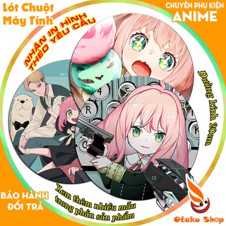 Miếng lót chuột Anime Spy x Family kích cỡ tròn 200 x 200mm dùng di chuột máy tính chơi game chuyên dụng cho Otaku