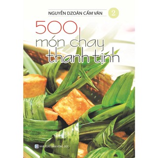 [Mã LTBAUAB26 giảm 7% đơn 99K] Sách - 500 Món Chay Thanh Tịnh Tập 2