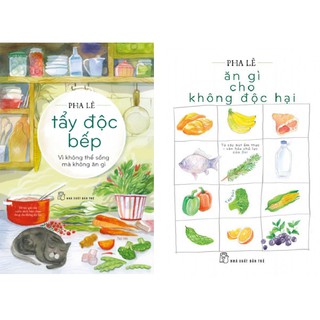 Sách - Combo Tẩy Độc Bếp: Vì Không Thể Sống Mà Không Ăn Gì + Ăn gì cho không độc hại (2 cuốn)