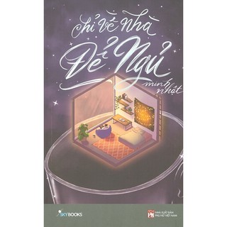 Sách - Chỉ Về Nhà Để Ngủ