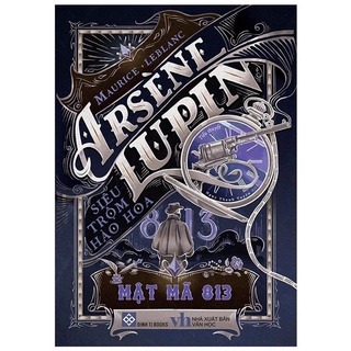 Sách -  Arsène Lupin - Siêu Trộm Hào Hoa - Mật Mã 813 - 8935212357609