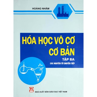 Sách Hóa Học Vô cơ Cơ bản Tập 3: Các nguyên tố chuyển tiếp