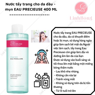 TẨY TRANG CHO DA DÀU - MỤN EAU PRECIEUSE 400ML