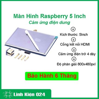 Màn Hình Raspberry 5 Inch 800x480 Cảm Ứng Điện Dung Tặng Bút Cảm Ứng (BH 06 Tháng)